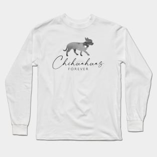 Chihuahua Dog Lover Gift - Ink Effect Silhouette - Chihuahuas Forever Long Sleeve T-Shirt